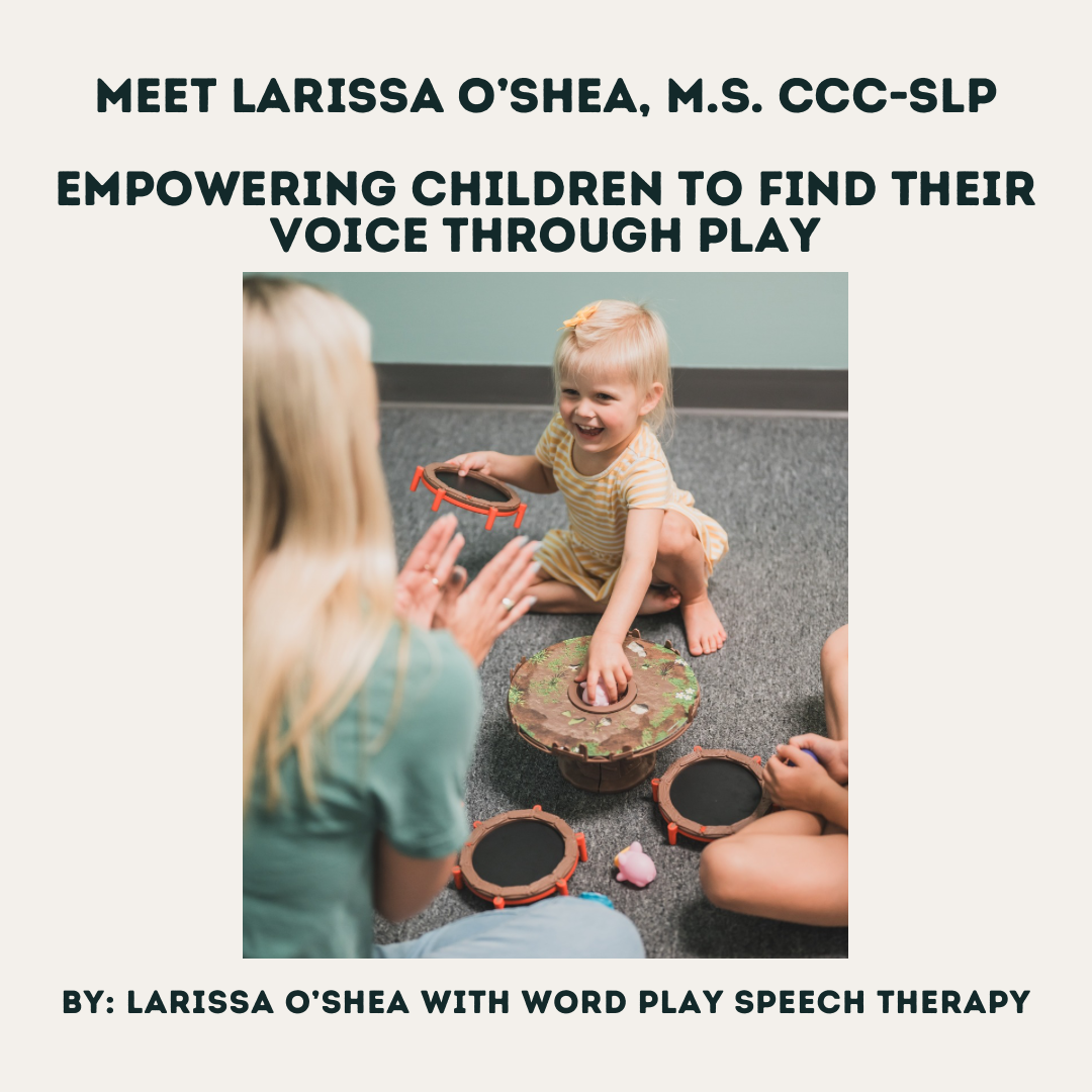 Meet Larissa O’Shea, M.S. CCC-SLP: Empowering Children to Find Their Voice Through Play
