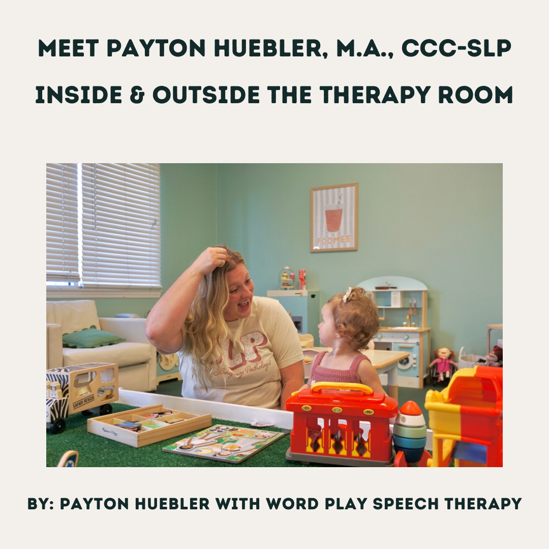 Meet Payton Huebler, M.A., CCC-SLP: Inside & Outside the Therapy Room