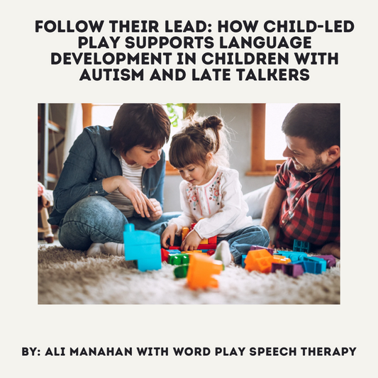 Follow Their Lead: How Child-led Play supports Language Development in Children with Autism and Late Talkers