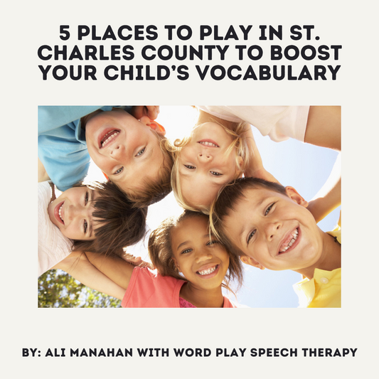 5 Places to Play in St. Charles County that Boost Your Child’s Vocabulary