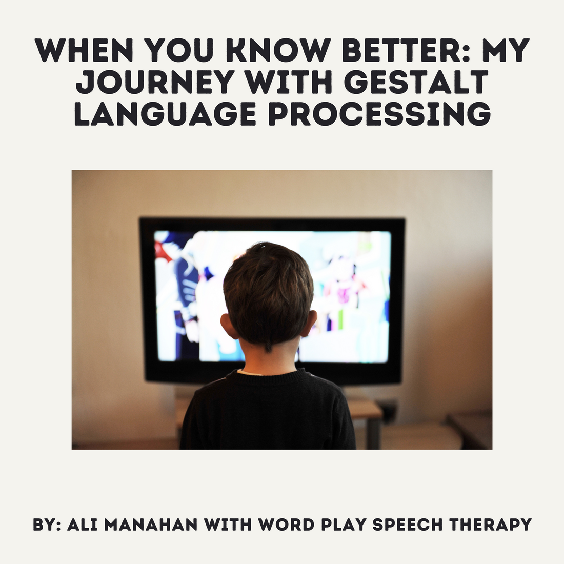 When You Know Better: My Journey with Gestalt Language Processing