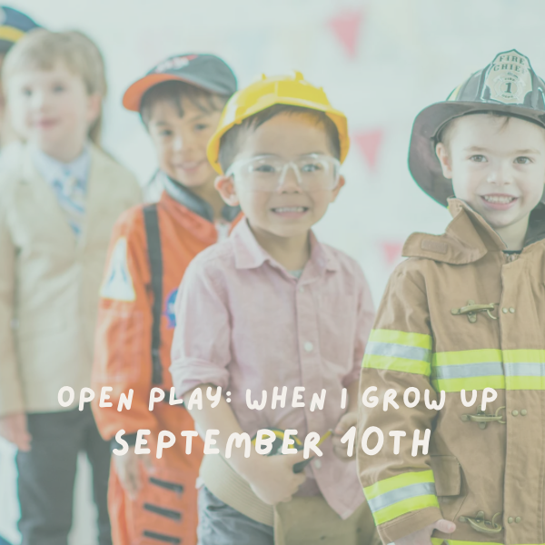 Open Play: When I Grow Up!